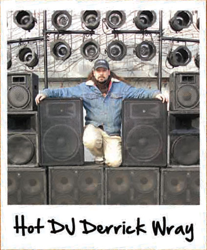 Hot DJ Derrick Wray